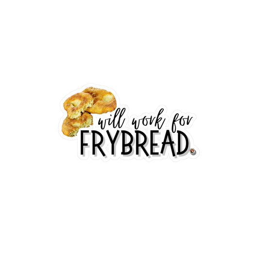 Vinyl Decal- Will Work For Frybread