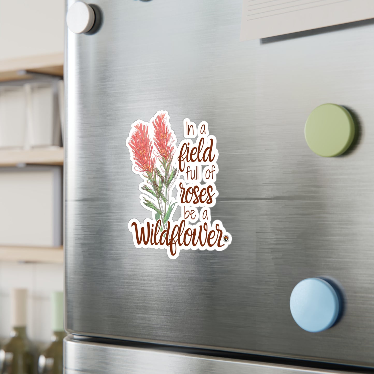 Vinyl Decals-In a Field Full of Roses Be a Wildflower