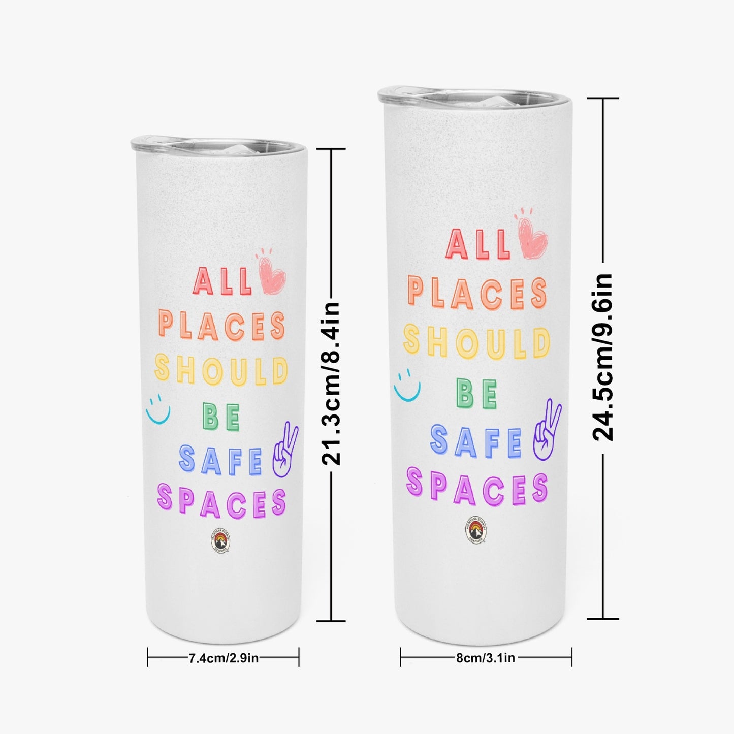 Skinny Tumbler- All Places Should be Safe Spaces