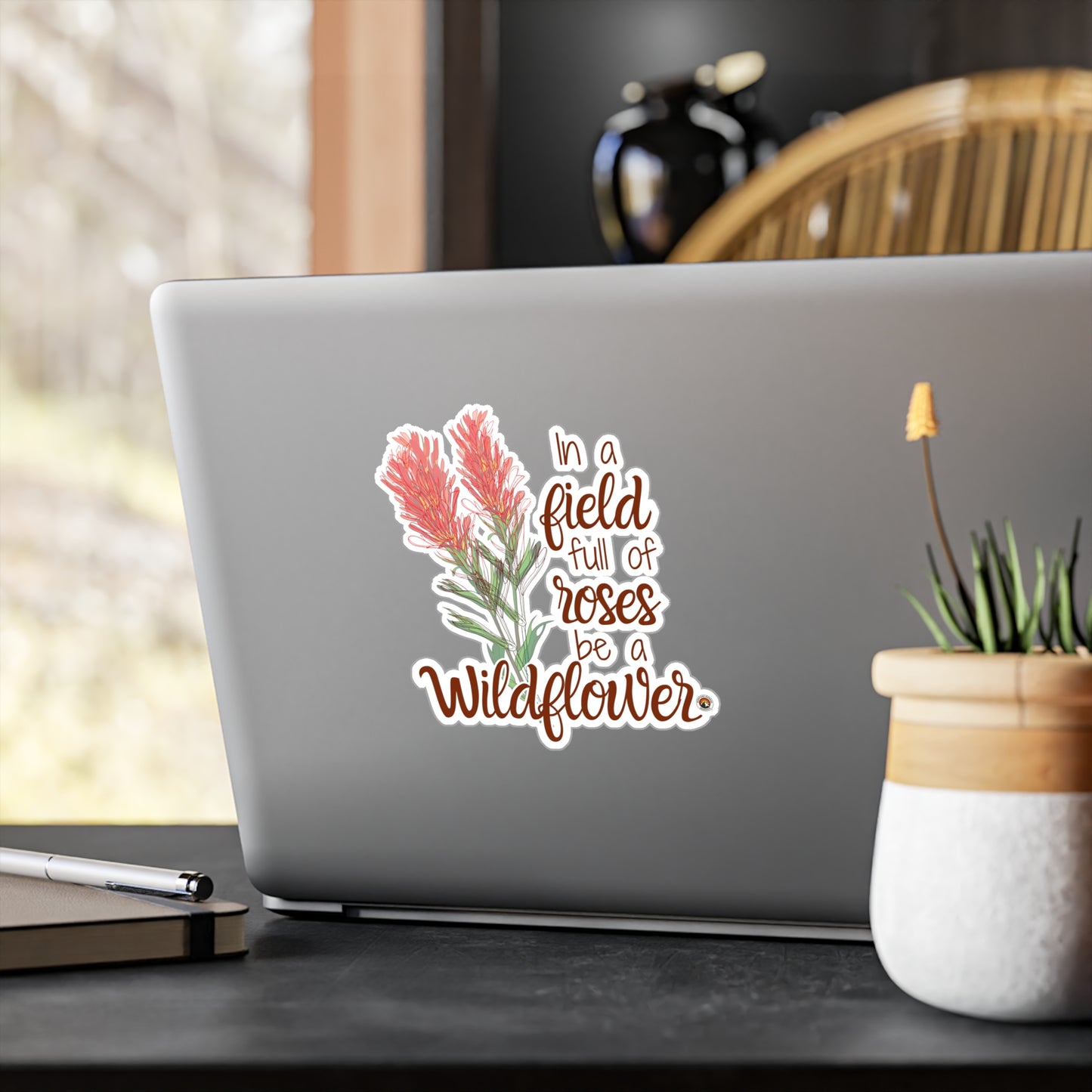 Vinyl Decals-In a Field Full of Roses Be a Wildflower