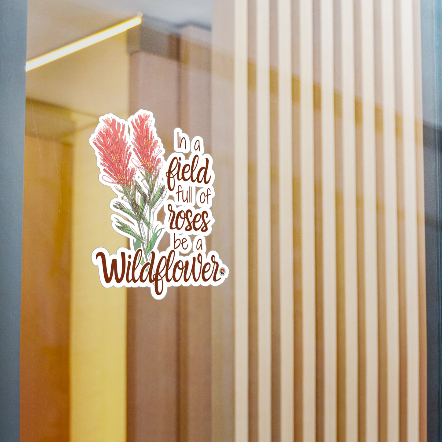 Vinyl Decals-In a Field Full of Roses Be a Wildflower