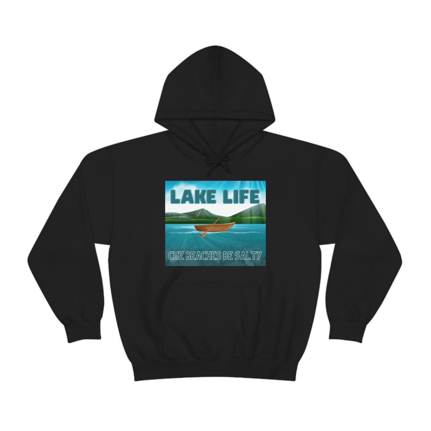 Unisex Hoodie-Lake Life Cuz Beaches Be Salty