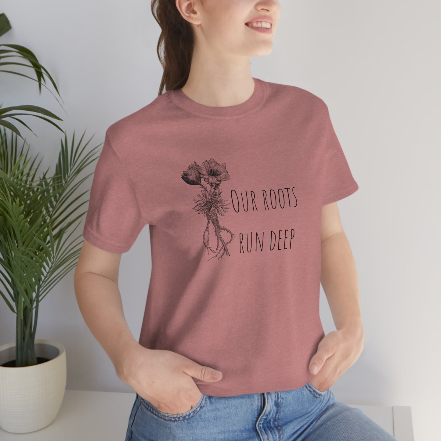 Unisex T-Shirt-Our Roots Run Deep