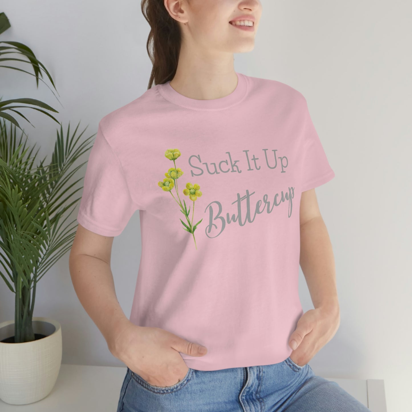 Unisex T-Shirt-Suck It Up Buttercup