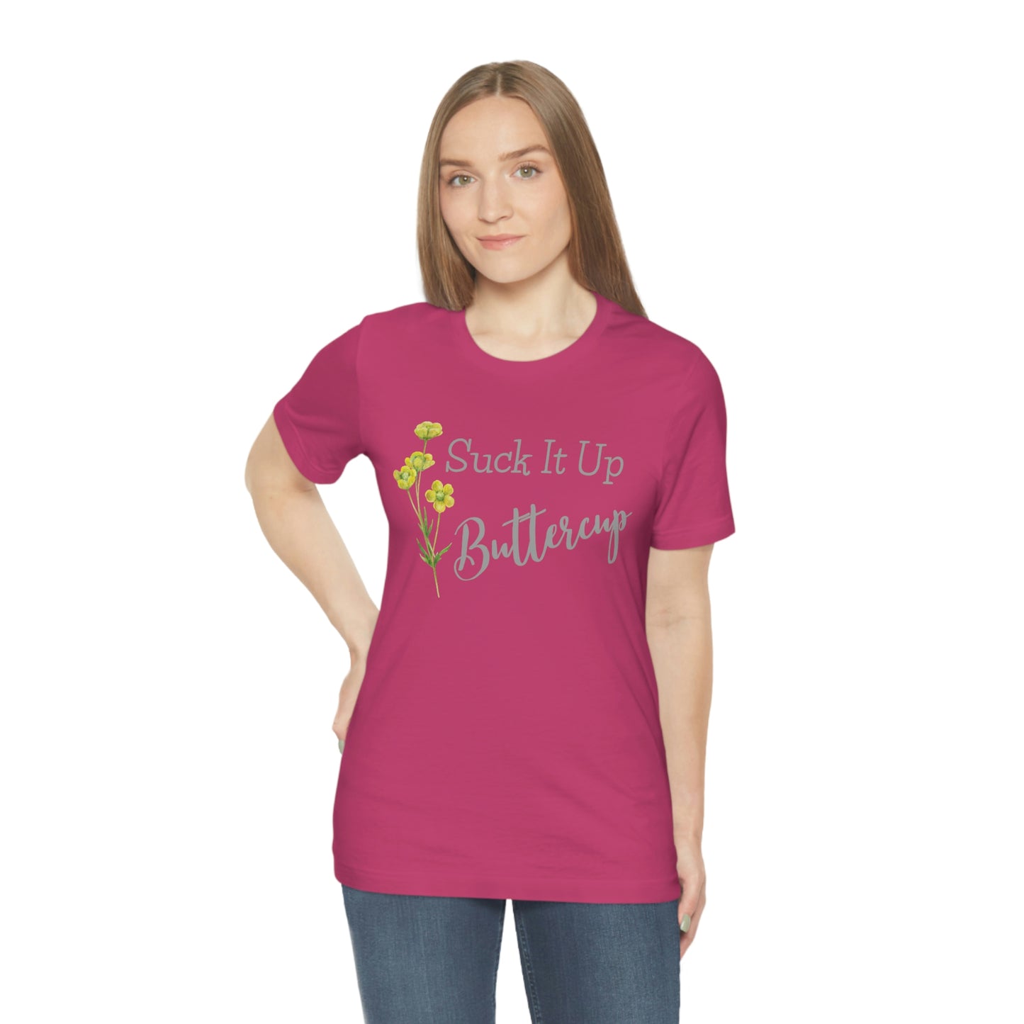 Unisex T-Shirt-Suck It Up Buttercup