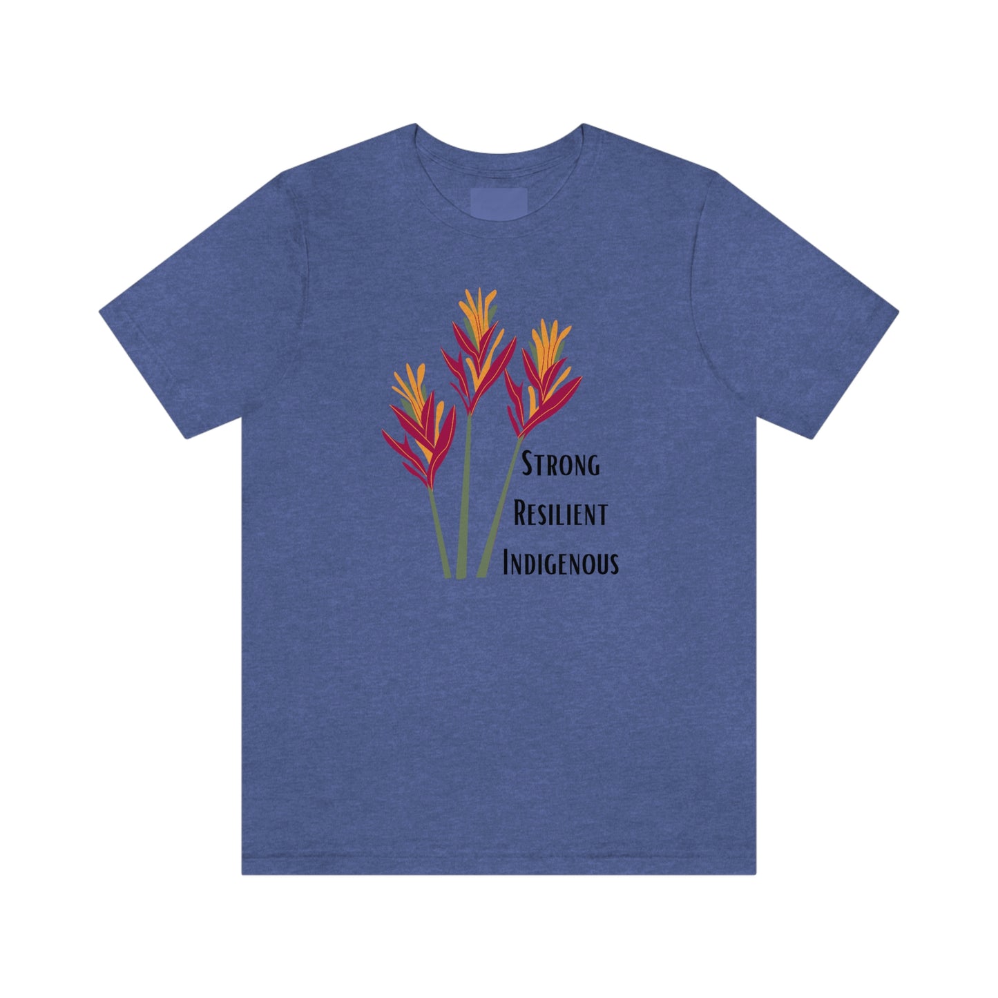 Unisex T-Shirt-Strong Resilient Indigenous