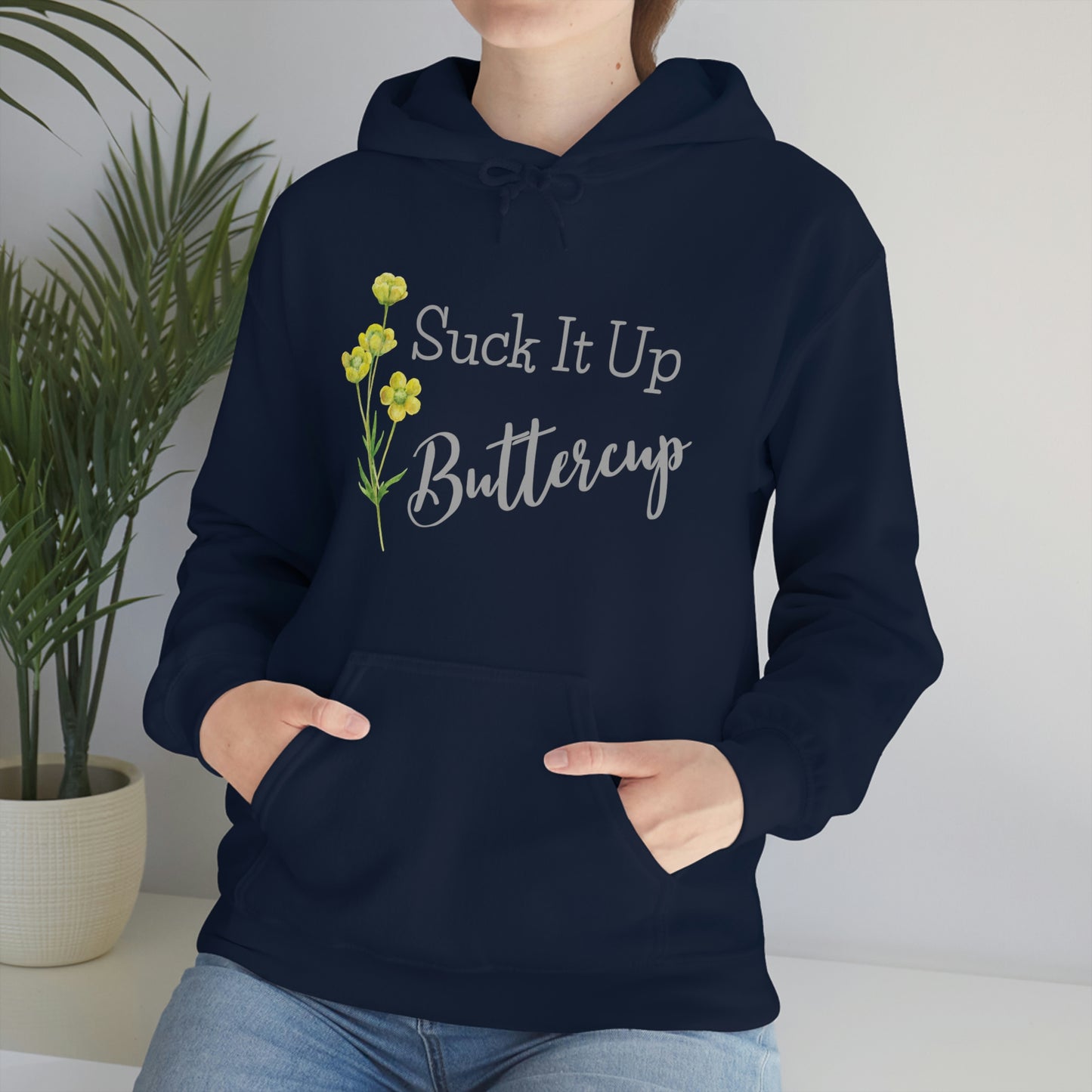 Unisex Hoodie-Suck It Up Buttercup