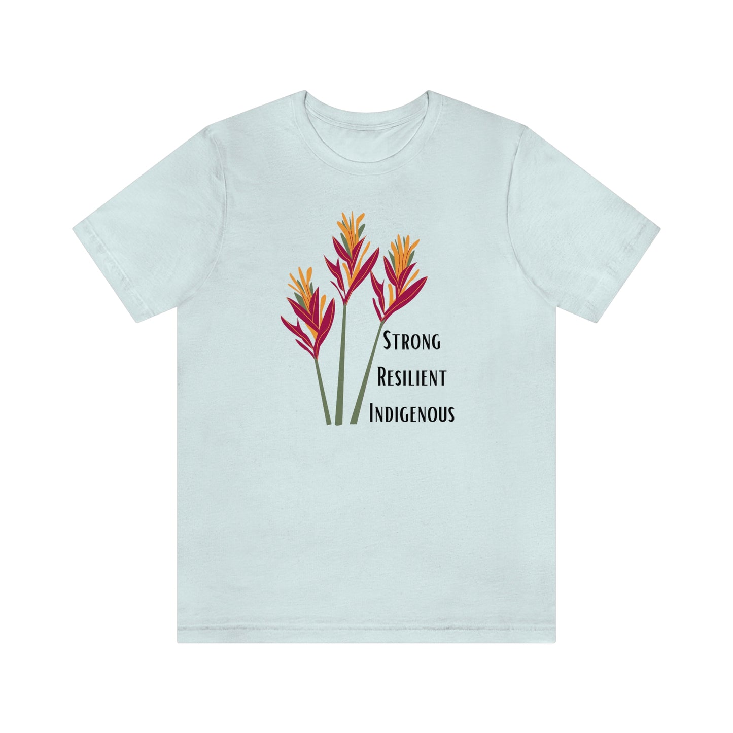 Unisex T-Shirt-Strong Resilient Indigenous