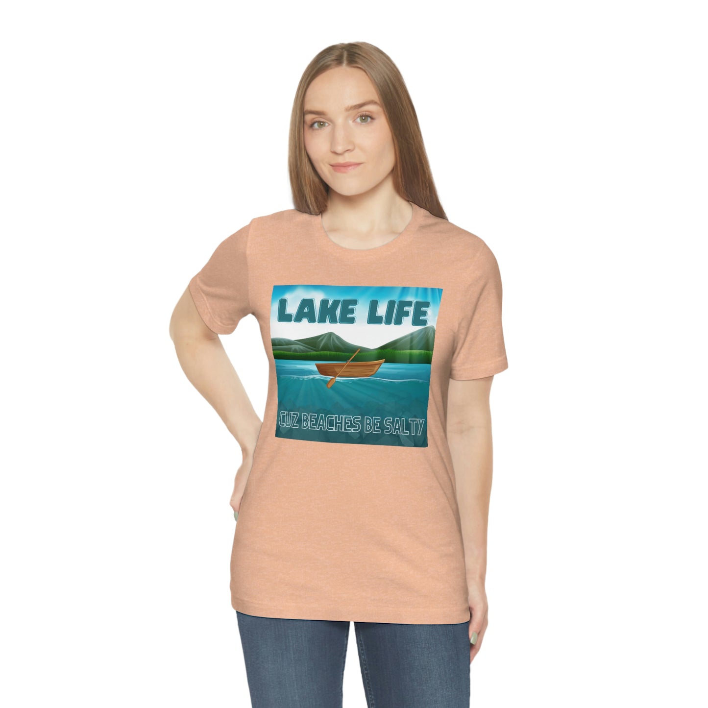 Unisex T-Shirt-Lake Life Cuz Beaches Be Salty