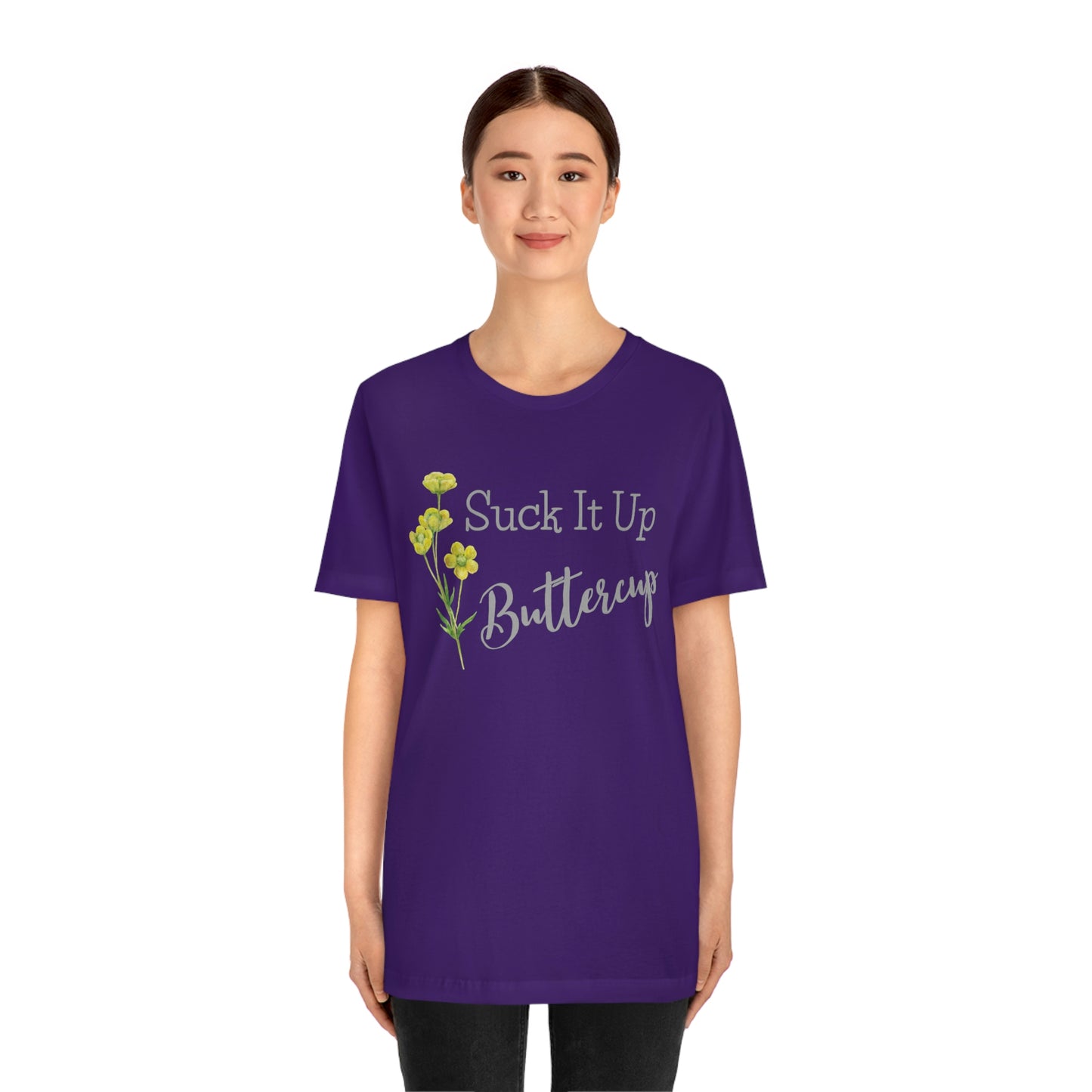 Unisex T-Shirt-Suck It Up Buttercup