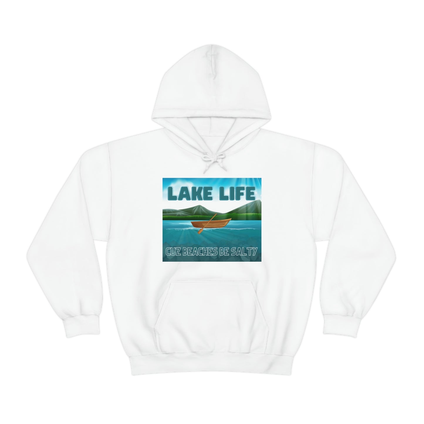 Unisex Hoodie-Lake Life Cuz Beaches Be Salty