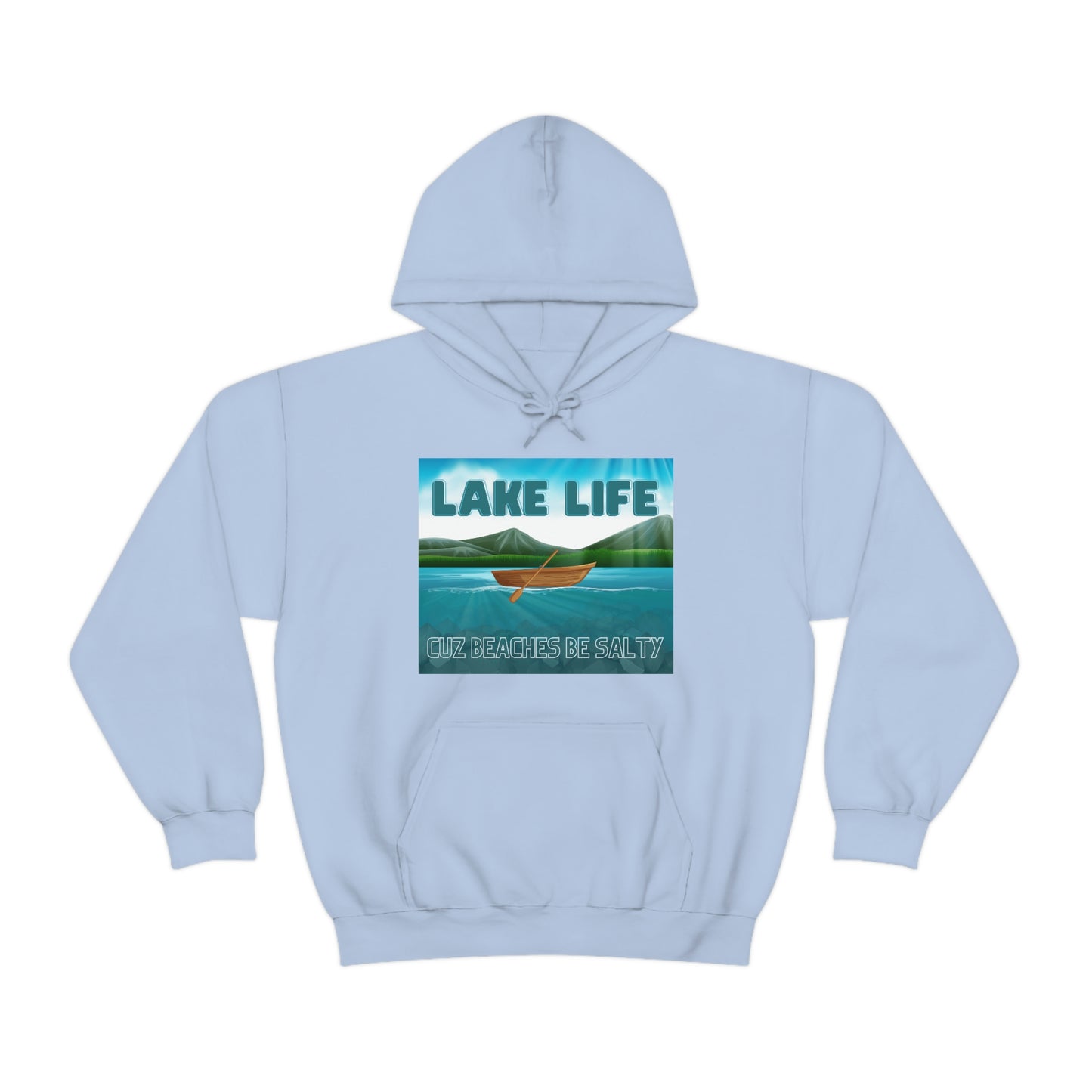 Unisex Hoodie-Lake Life Cuz Beaches Be Salty