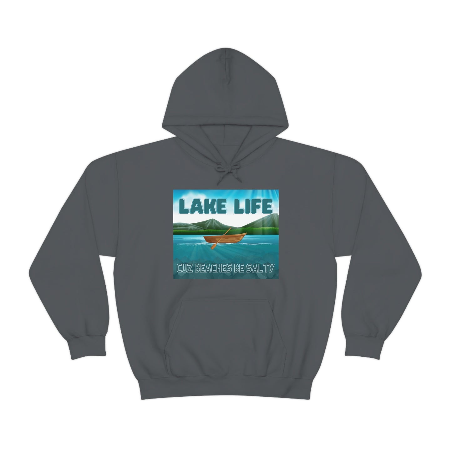 Unisex Hoodie-Lake Life Cuz Beaches Be Salty