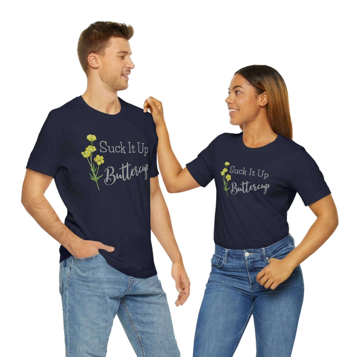 Unisex T-Shirt-Suck It Up Buttercup