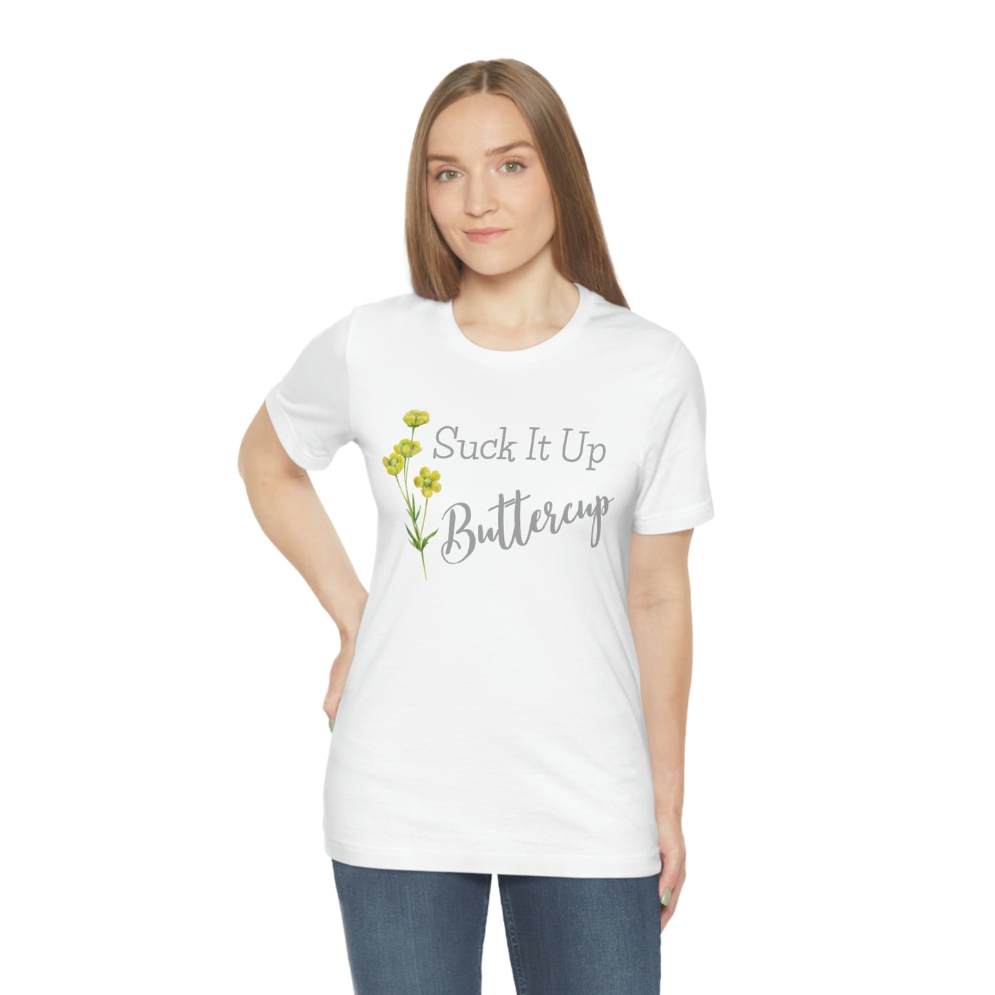 Unisex T-Shirt-Suck It Up Buttercup